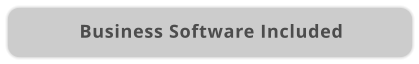Business Software Included