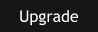 Upgrade
